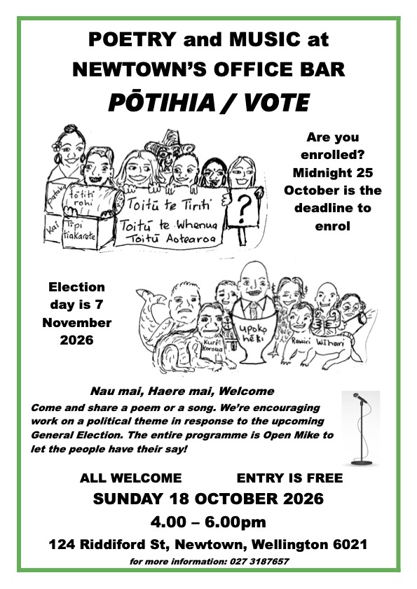 Poster for Poetry and Music at Newtown's Office Bar, with details also included in the text of this post. Poster is in black and white with a green border, showing stylised images of prominent NZ politicians holding signs in Te Reo.